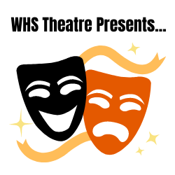 "WHS Theatre Presents..." with happy and sad masks